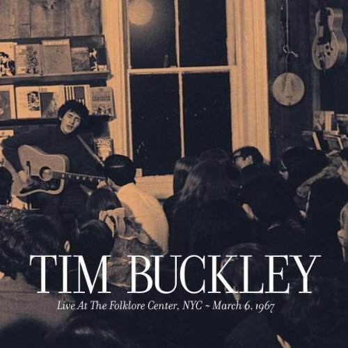 Live At The Folklore Center, NYC - March 6, 1967 by Tim Buckley (2009-08-25)