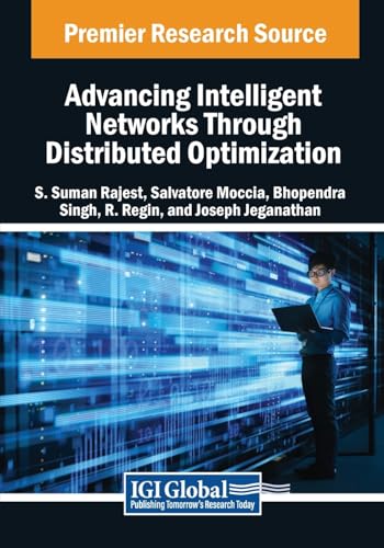 Advancing Intelligent Networks Through Distributed Optimization (Advances in Computer and Electrical Engineering)