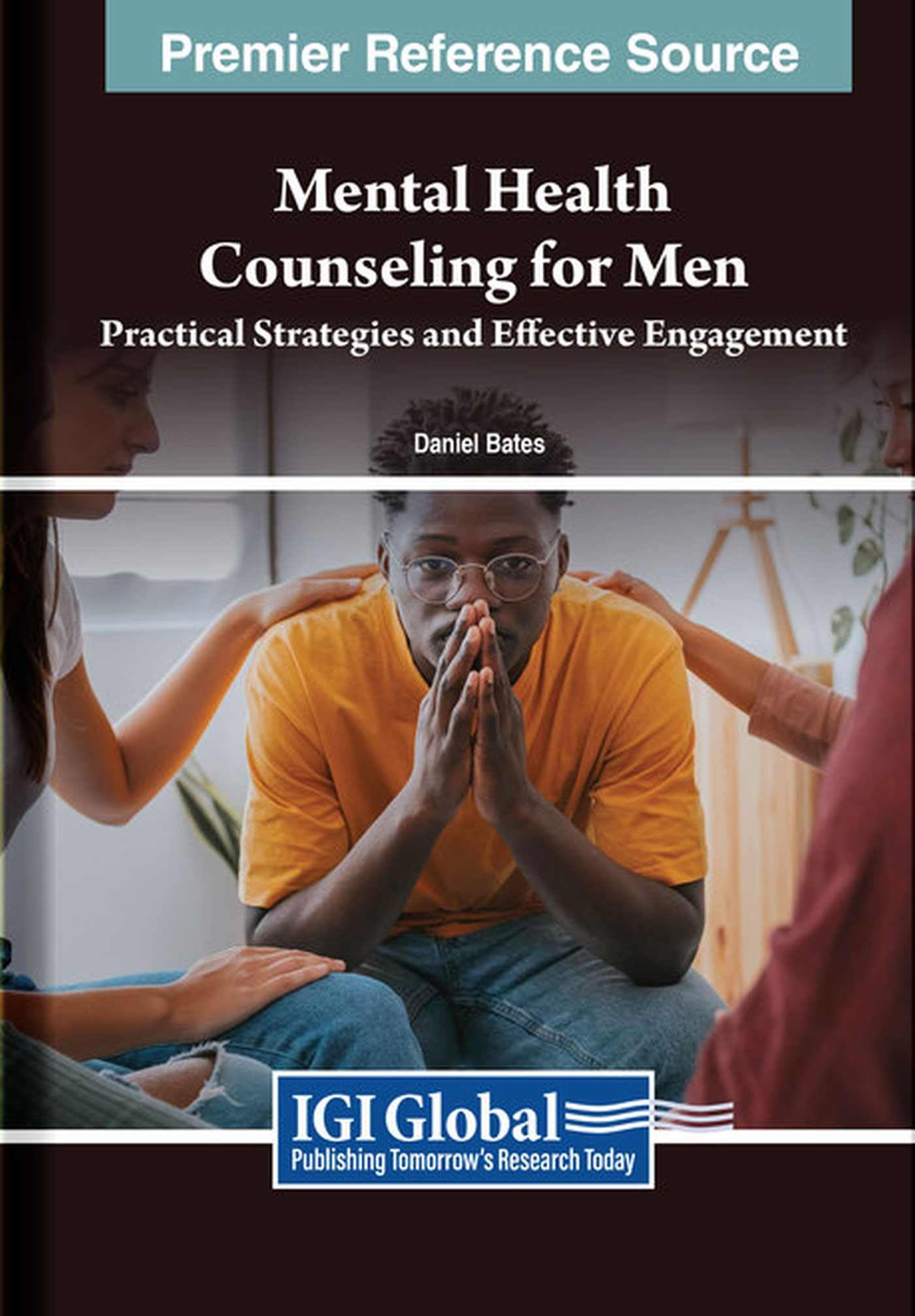 Mental Health Counseling for Men: Practical Strategies and Effective Engagement (Advances in Medical Diagnosis, Treatment, and Care)