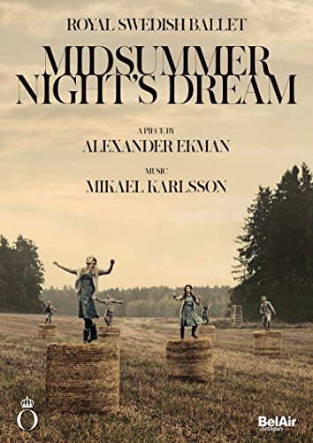 Mikael Karlsson; Alexander Ekman: Midsummer Nights Dream [DVD]