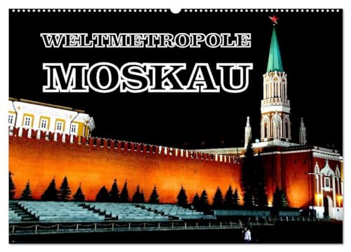Weltmetropole Moskau (Wandkalender 2025 DIN A2 quer), CALVENDO Monatskalender: Die eindruckvollsten Monumente Moskaus