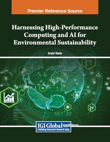 Harnessing High-Performance Computing and AI for Environmental Sustainability (Advances in Systems Analysis, Software Engineering, and High Performance Computing)