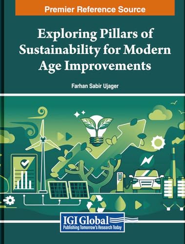 Exploring Pillars of Sustainability for Modern Age Improvements