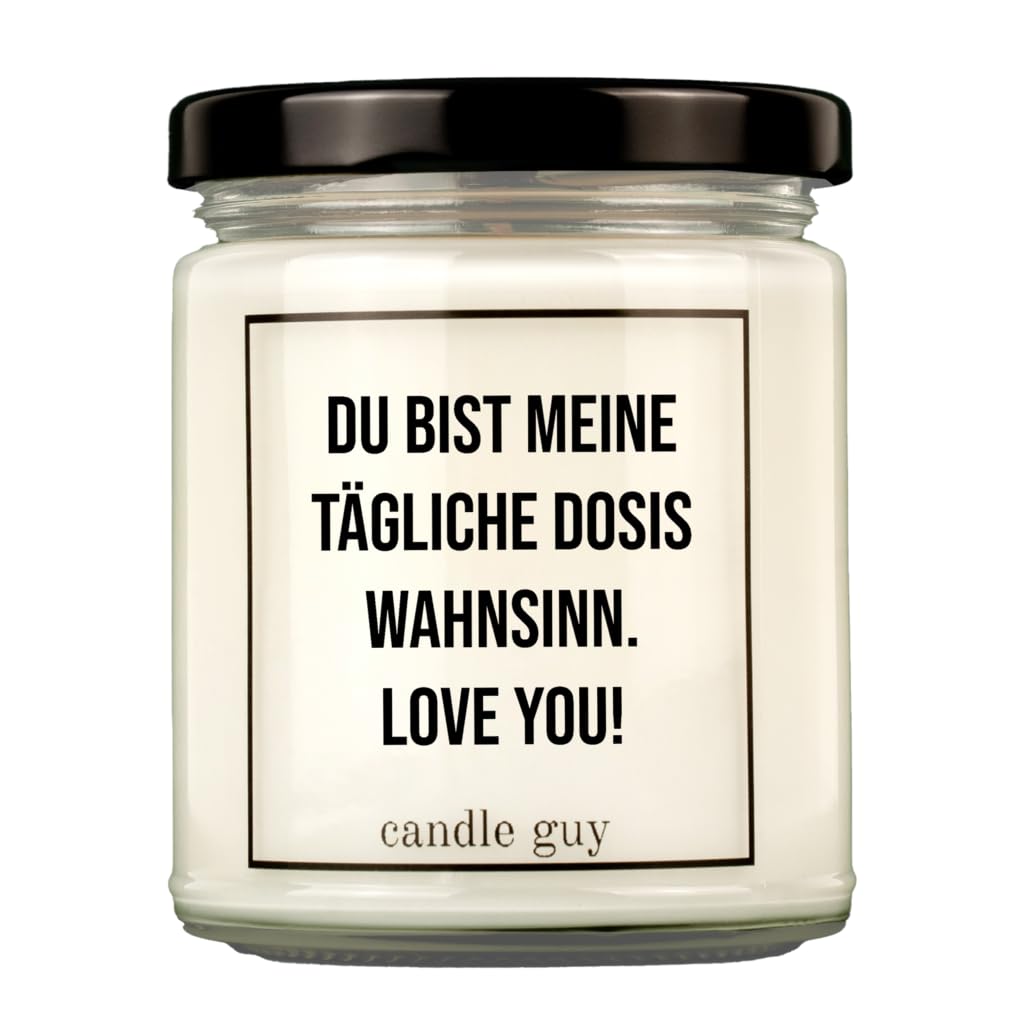 candle guy Duftkerze | Du bist meine tägliche Dosis Wahnsinn. Love you! | Handgemacht aus 100% Sojawachs | 70 Stunden Brenndauer