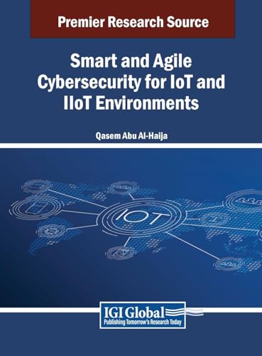 Smart and Agile Cybersecurity for IoT and IIoT Environments