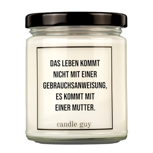 candle guy Duftkerze | Das Leben kommt nicht mit einer Gebrauchsanweisung, es kommt mit einer Mutter. | Handgemacht aus 100% Sojawachs | 70 Stunden Brenndauer