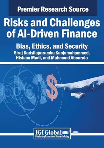 Risks and Challenges of AI-Driven Finance: Bias, Ethics, and Security (Advances in Finance, Accounting, and Economics)