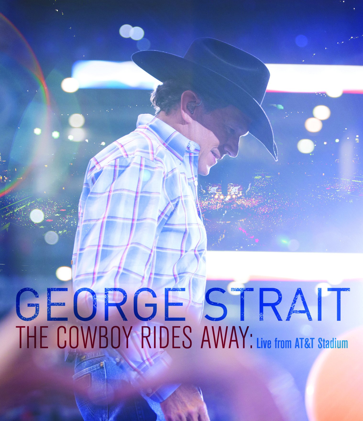 George Strait/The Cowboy Rides Away: Live from AT&T Stadium