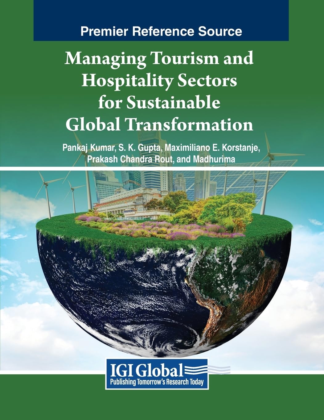 Managing Tourism and Hospitality Sectors for Sustainable Global Transformation (Advances in Hospitality, Tourism, and the Services Industry)