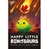 Happy Little Dinosaurs