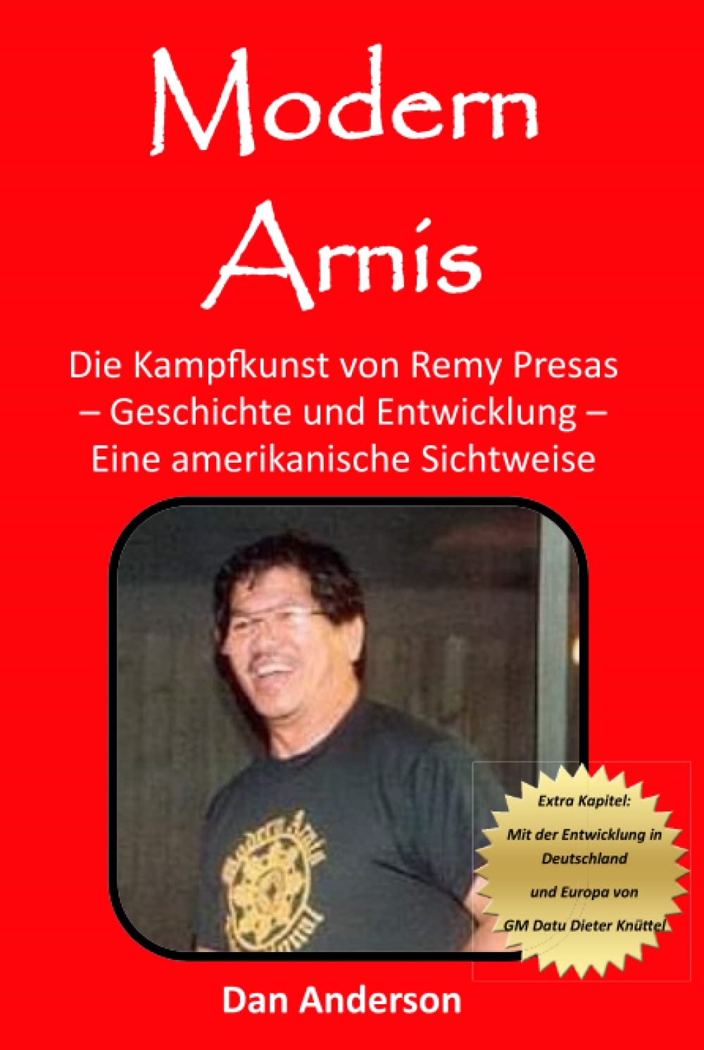 Modern Arnis - Die Kampfkunst von Remy Presas: – Geschichte und Entwicklung – Eine amerikanische Sichtweise