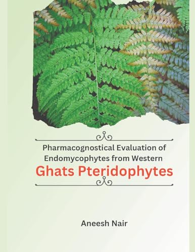 Pharmacognostical Evaluation of Endomycophytes from Western Ghats Pteridophytes