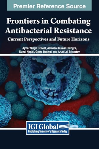 Frontiers in Combating Antibacterial Resistance: Current Perspectives and Future Horizons