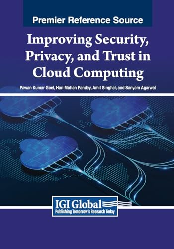 Improving Security, Privacy, and Trust in Cloud Computing