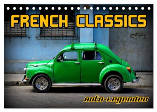 Auto-Legenden - French Classics (Tischkalender 2025 DIN A5 quer), CALVENDO Monatskalender: Französische Oldtimer auf Kuba