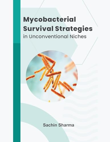 Mycobacterial Survival Strategies in Unconventional Niches