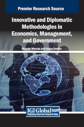 Innovative and Diplomatic Methodologies in Economics, Management, and Government