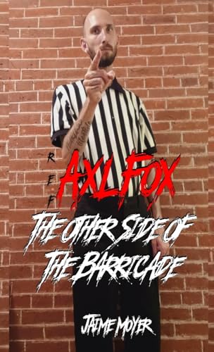 Ref AXL FOX: The Other Side Of The Barricade