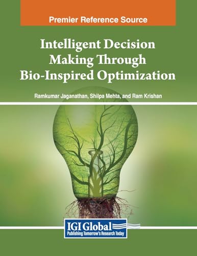 Intelligent Decision Making Through Bio-Inspired Optimization (Advances in Computational Intelligence and Robotics)