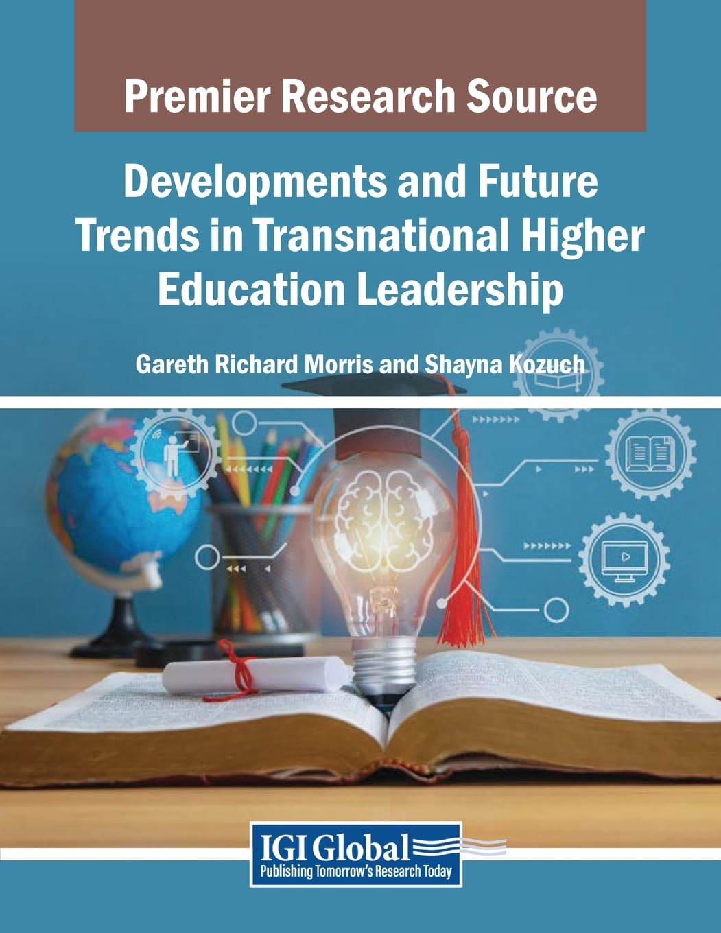 Developments and Future Trends in Transnational Higher Education Leadership (Advances in Higher Education and Professional Development)