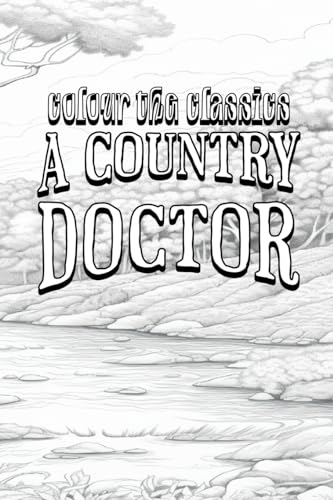 A Country Doctor: And Selected Stories and Sketches