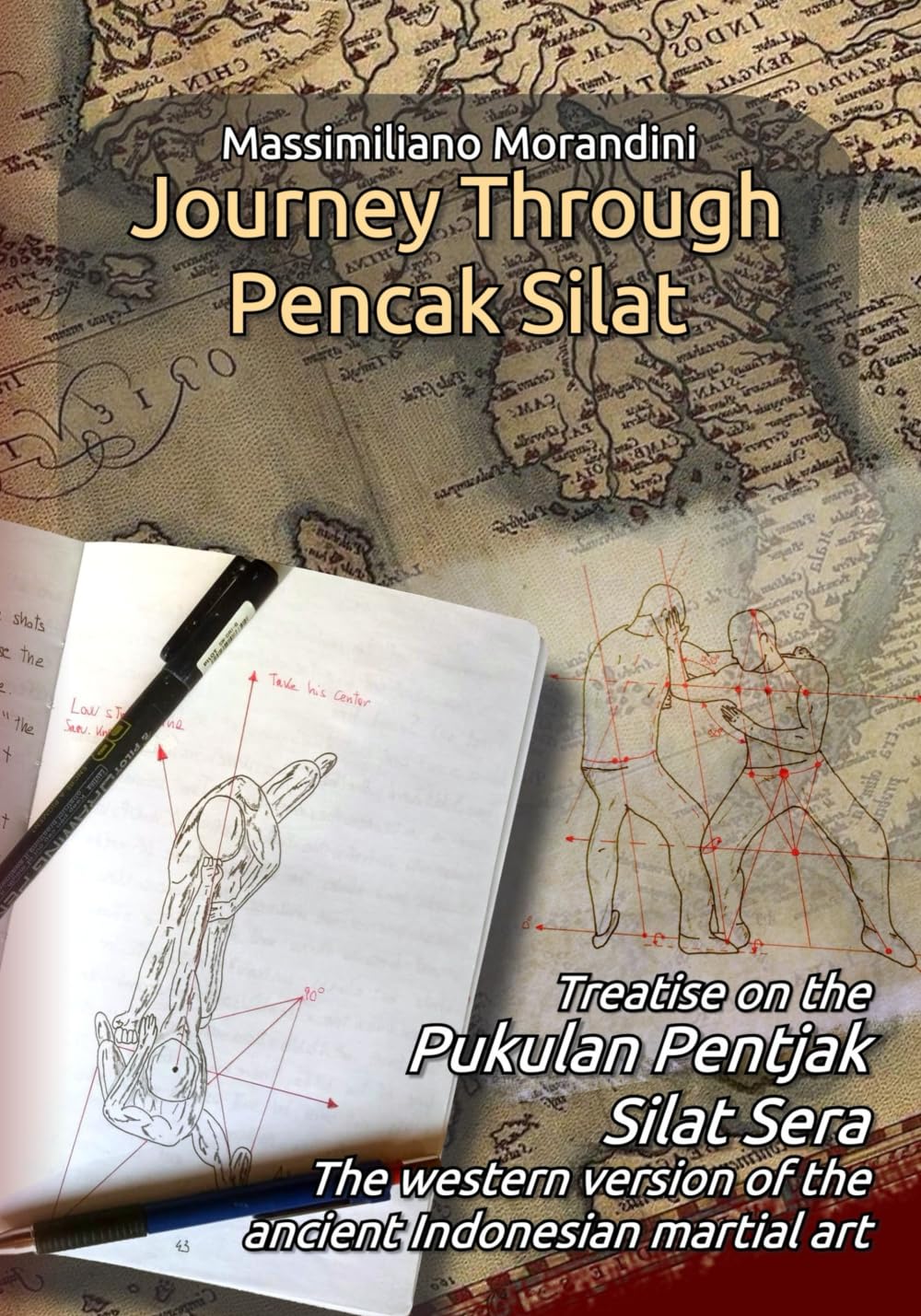 Journey through Pencak Silat: Treatise on Pukulan Pentjak Silat Sera, the western version of the ancient Indonesian martial art