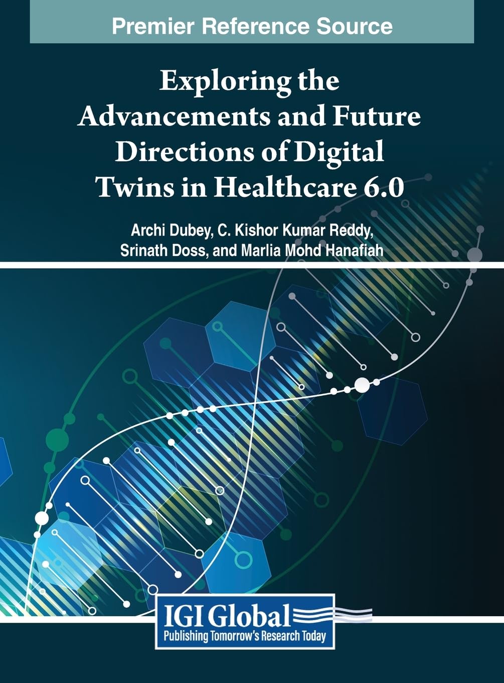 Exploring the Advancements and Future Directions of Digital Twins in Healthcare 6.0 (e-Book Collection - Copyright 2024)