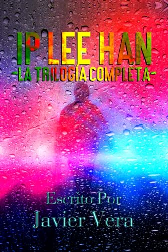 Ip Lee Han -La Trilogía Completa-