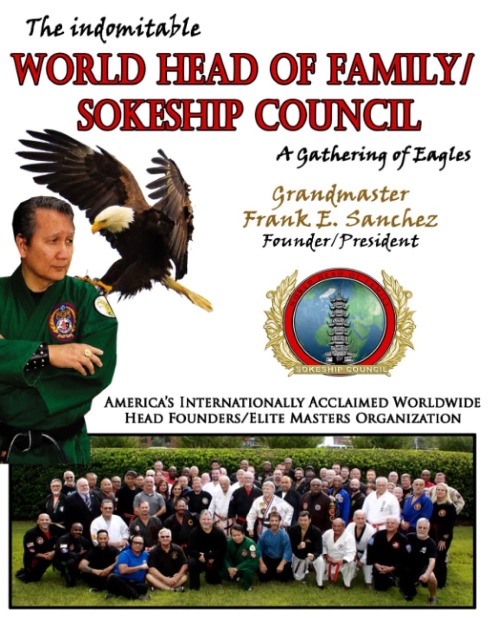 The Indomitable World Head of Family/Sokeship Council: A Gathering of Eagles