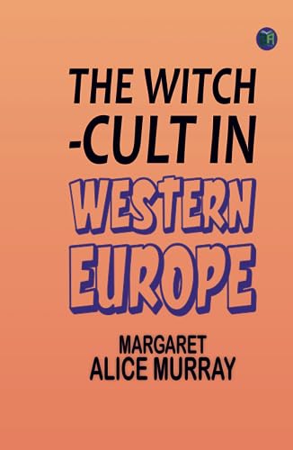 The Witch-Cult in Western Europe