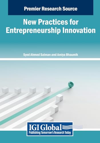 New Practices for Entrepreneurship Innovation (Advances in Business Strategy and Competitive Advantage)