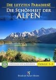 Die letzten Paradiese - Die Schönheit der Alpen [3 DVDs]