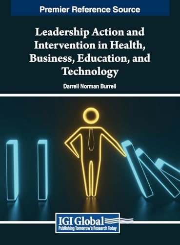 Leadership Action and Intervention in Health, Business, Education, and Technology