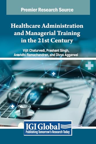 Healthcare Administration and Managerial Training in the 21st Century