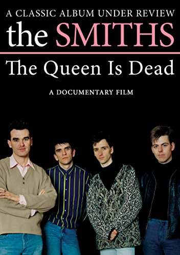 The Smiths - The Queen is Dead - A Classic Album Under Review