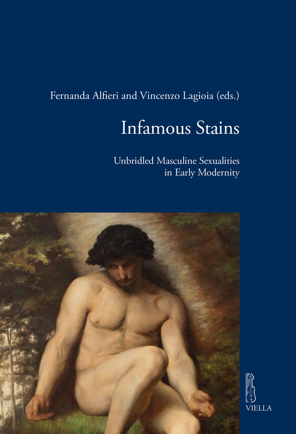 Infamous stains. Unbridled masculine sexualities in early modernity (Viella historical research)