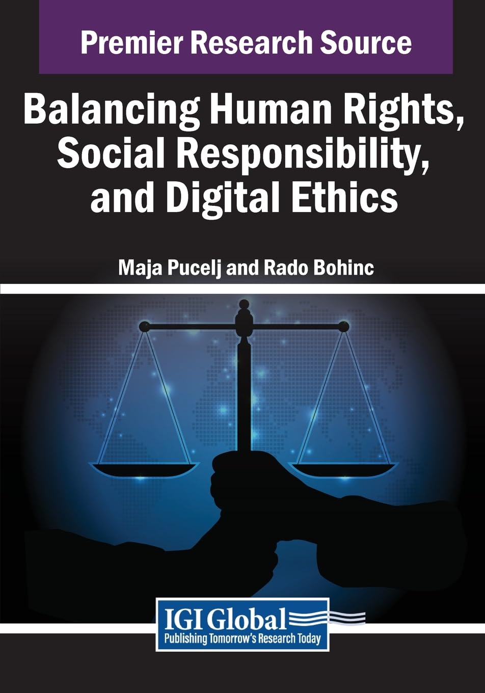 Balancing Human Rights, Social Responsibility, and Digital Ethics (Advances in Human and Social Aspects of Technology)