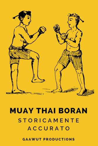 Muay Thai Boran: Storicamente Accurato