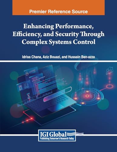 Enhancing Performance, Efficiency, and Security Through Complex Systems Control