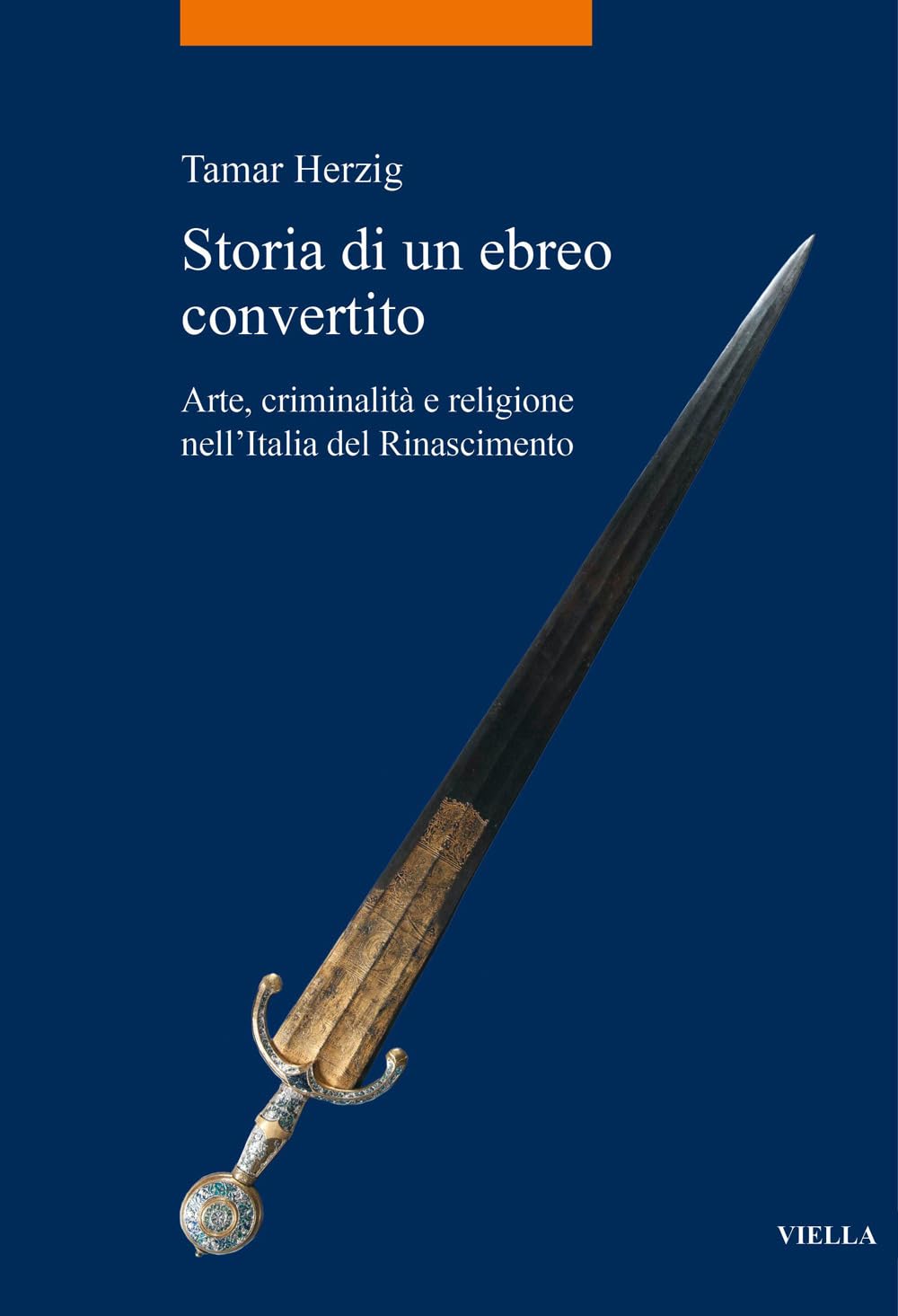 Storia Di Un Ebreo Convertito: Arte, Criminalita E Religione Nell'italia del Rinascimento (La storia. Temi)