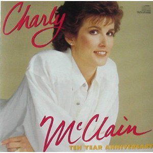 Ten Year Anniversary by Charly Mcclain (1991-07-02)