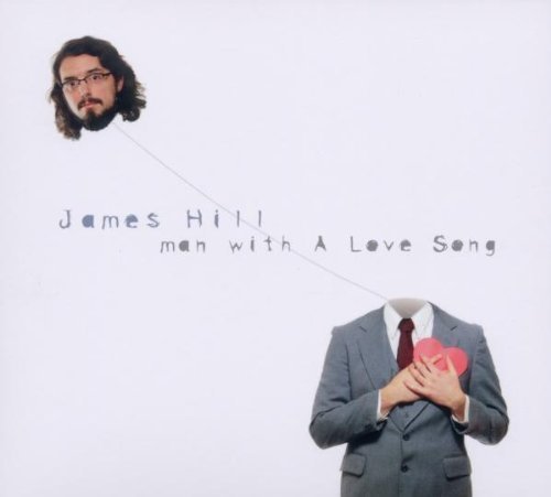 Man With a Love Song by James Hill (2011-10-11)