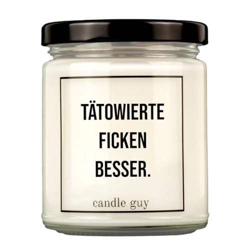 candle guy Duftkerze | Tätowierte ficken besser. | Handgemacht aus 100% Sojawachs | 70 Stunden Brenndauer