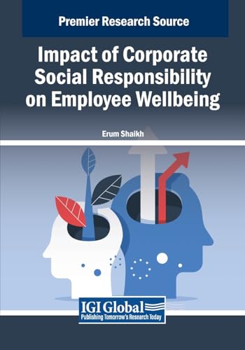 Impact of Corporate Social Responsibility on Employee Wellbeing (Advances in Human Resources Management and Organizational Development)