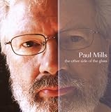 The Other Side Of The Glass by Paul Mills (2003-05-20)