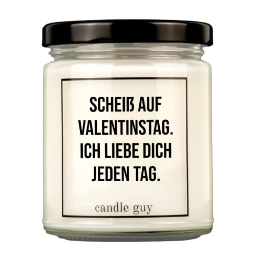 candle guy Duftkerze | Scheiß auf Valentinstag. Ich liebe Dich jeden Tag. | Handgemacht aus 100% Sojawachs | 70 Stunden Brenndauer