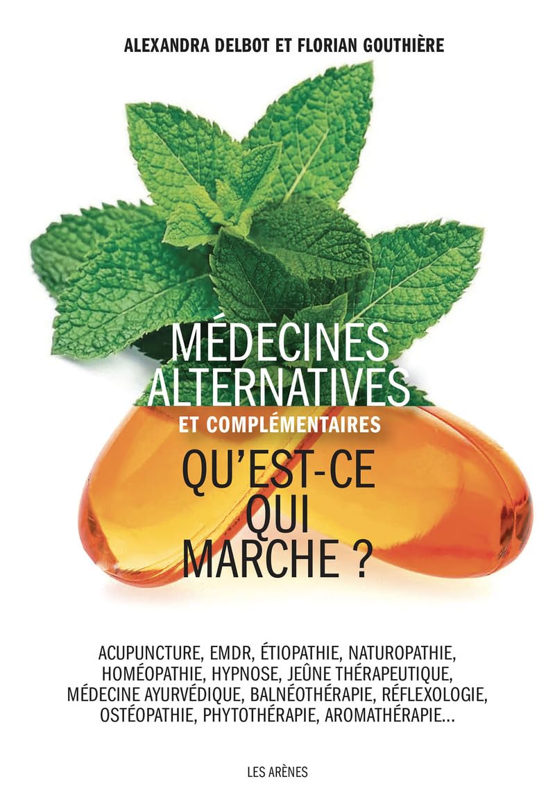 Médecines alternatives et complémentaires - Qu'est-ce qui marche ?