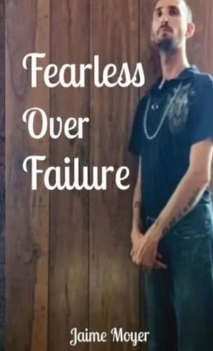 Fearless Over Failure