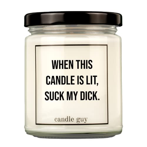 candle guy Duftkerze | When this candle is lit, suck my dick. | Handgemacht aus 100% Sojawachs | 70 Stunden Brenndauer