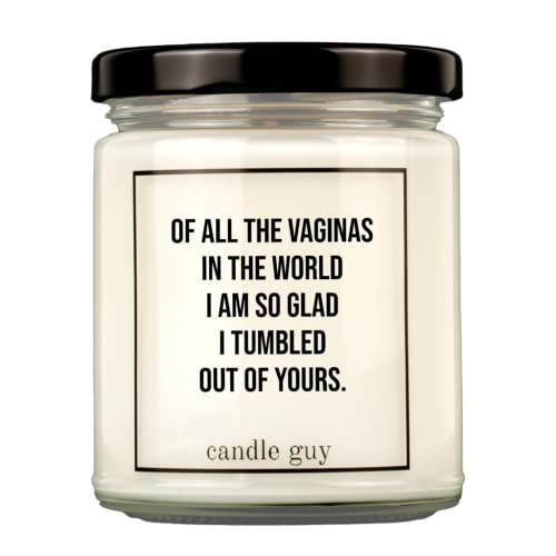 candle guy Duftkerze | Of all the vaginas in the world I am so glad I tumbled out of yours. | Handgemacht aus 100% Sojawachs | 70 Stunden Brenndauer